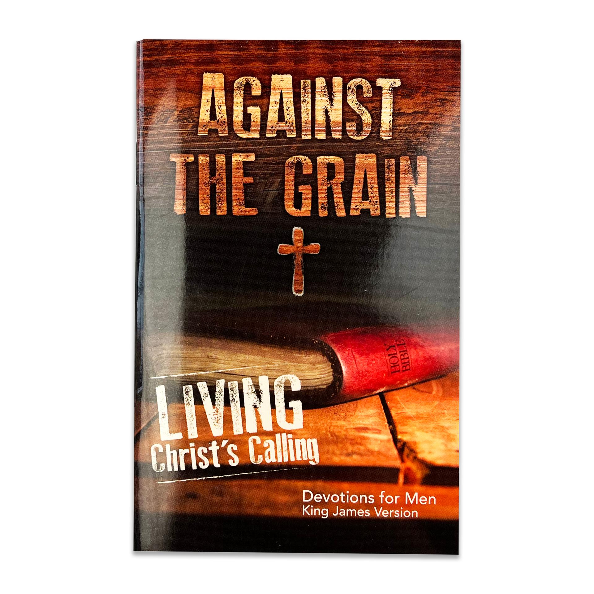 Against the Grain - Living Christ's Calling Devotions for Men