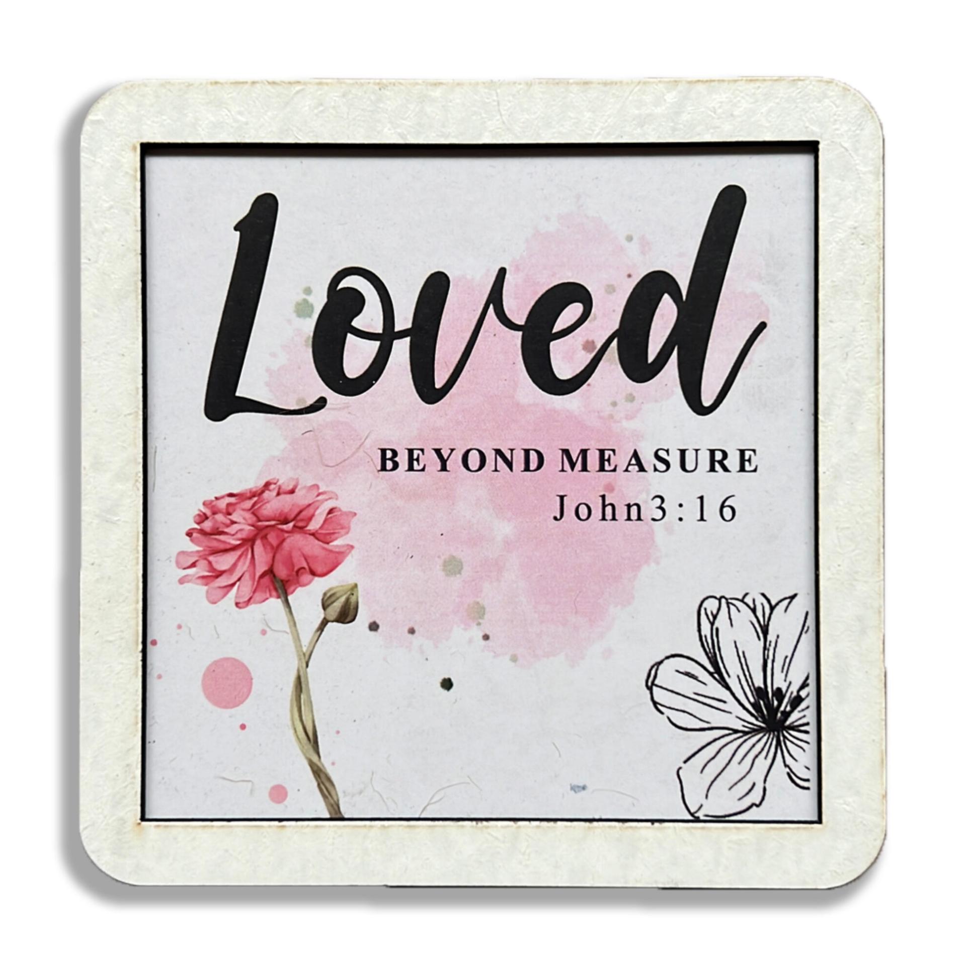 Set of 6 Coasters - Loved beyond measure