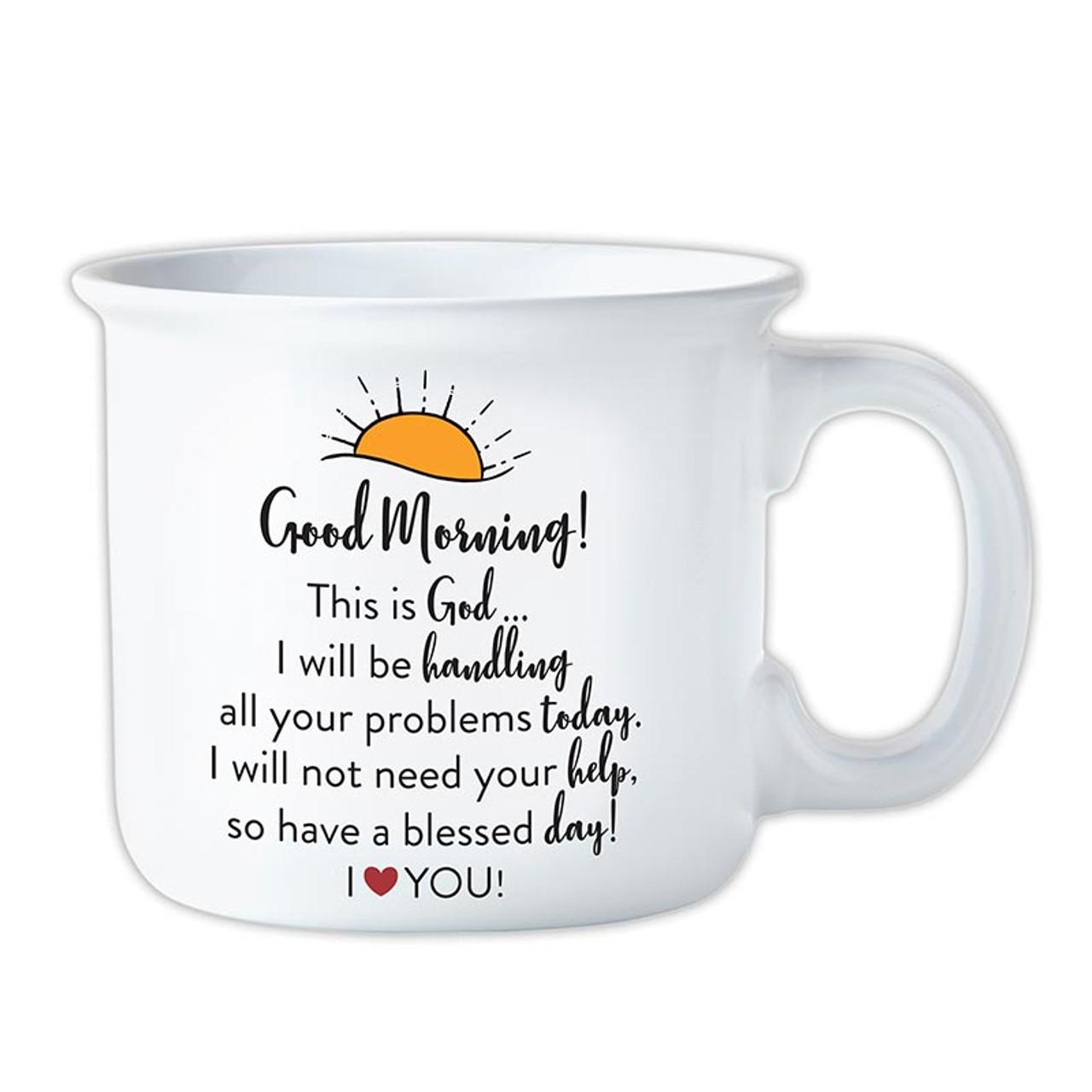 Good Morning God Coffee Mug