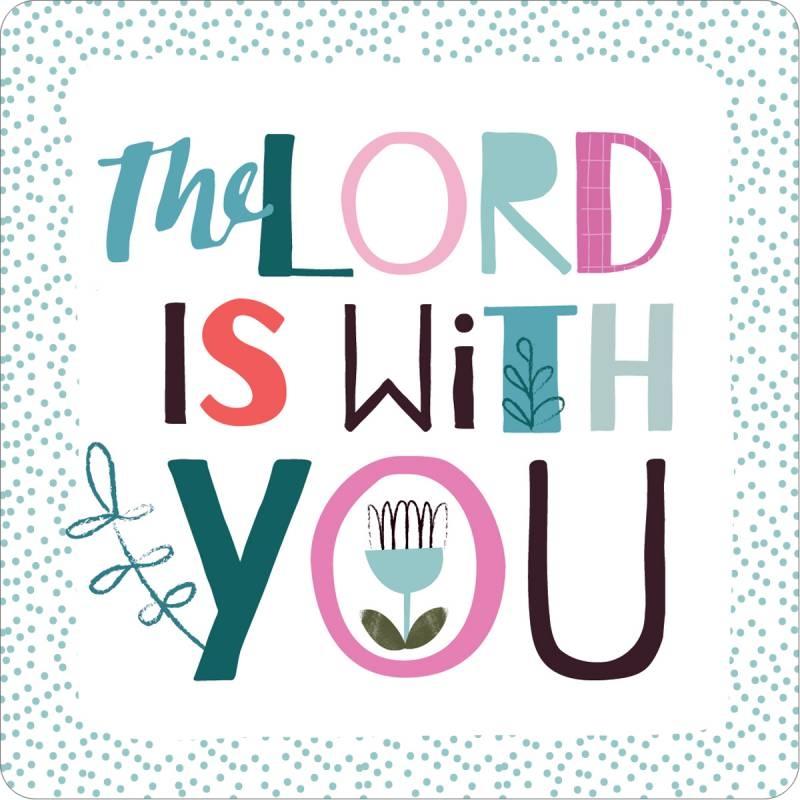 The Lord is With You Coaster
