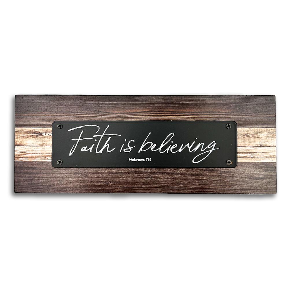 Faith is Beliving - Tabletop Plaque