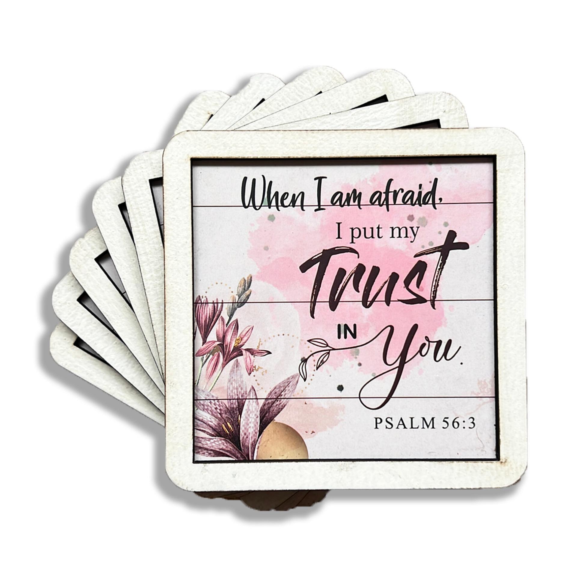 Set of 6 Coasters - When I am afraid I put my trust in You