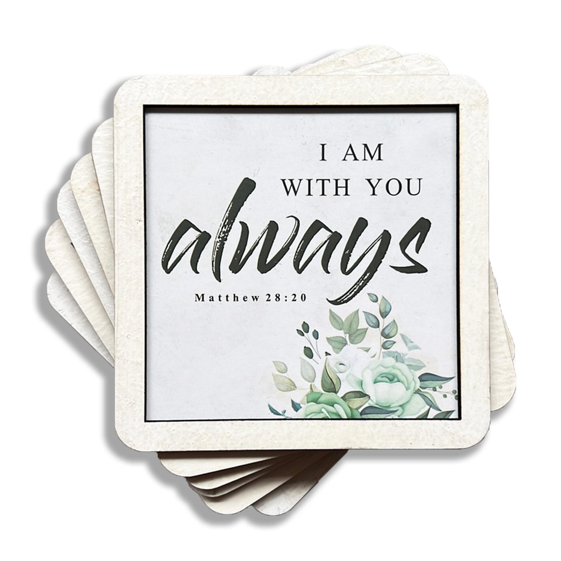 Set of 6 Coasters - I am with you always