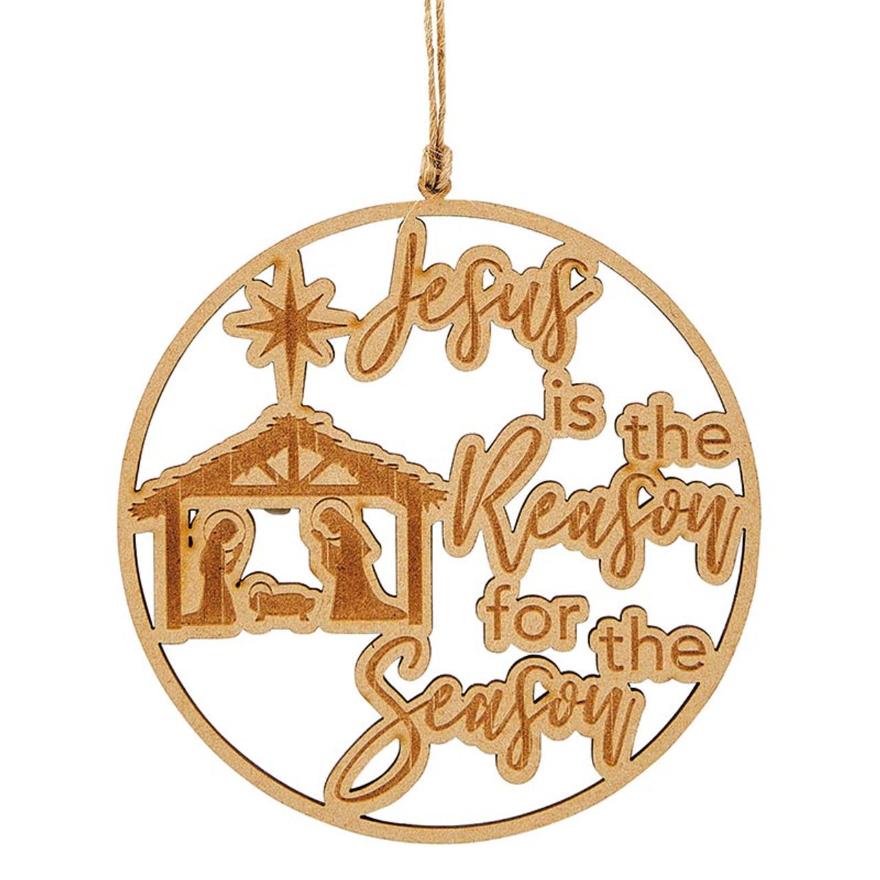 Jesus is the Reason Laser Wood Christmas Ornament
